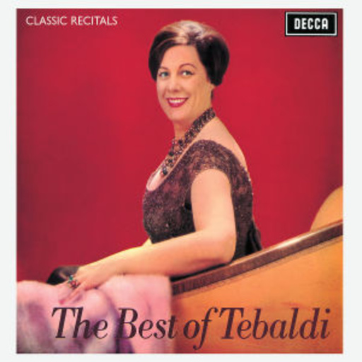 Renata Tebaldi – The Best Of Tebaldi - Classic Recitals