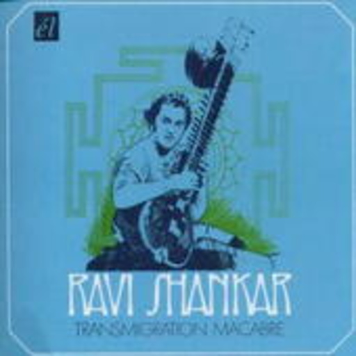 Ravi Shankar – Transmigration Macabre