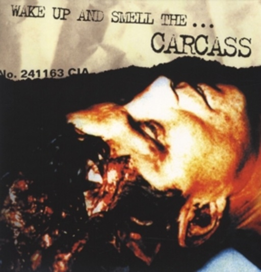 Carcass – Wake Up And Smell The ... Carcass