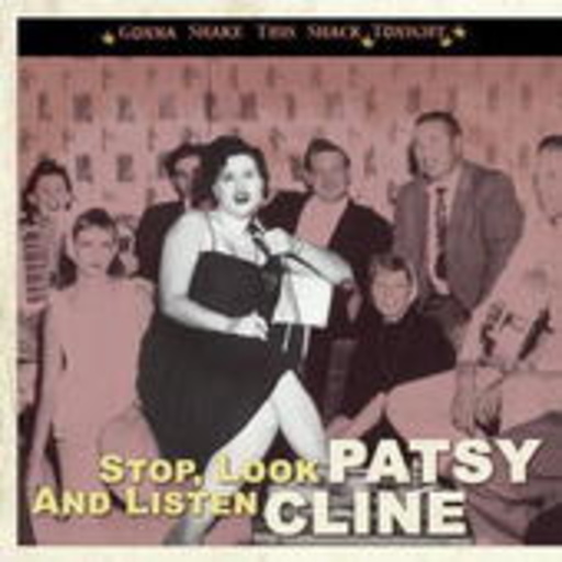 Patsy Cline – Stop, Look And Listen (Gonna Shake This Shack Tonight)