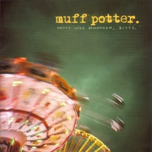 Muff Potter – Heute wird gewonnen, bitte