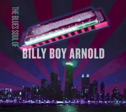 Billy Boy Arnold – The Blues Soul Of Billy Boy Arnold