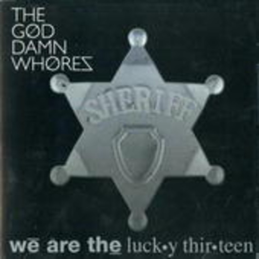 God Damn Whores – We Are The Lucky 13