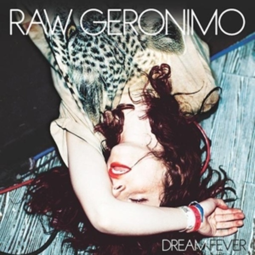 Raw Geronimo – Dream Fever