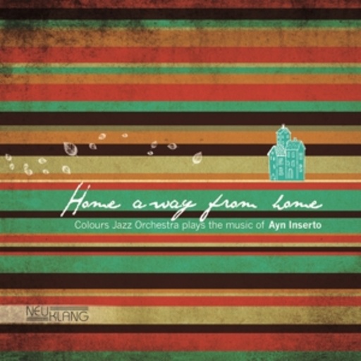 Colours Jazz Orchestra – Home Away From Home