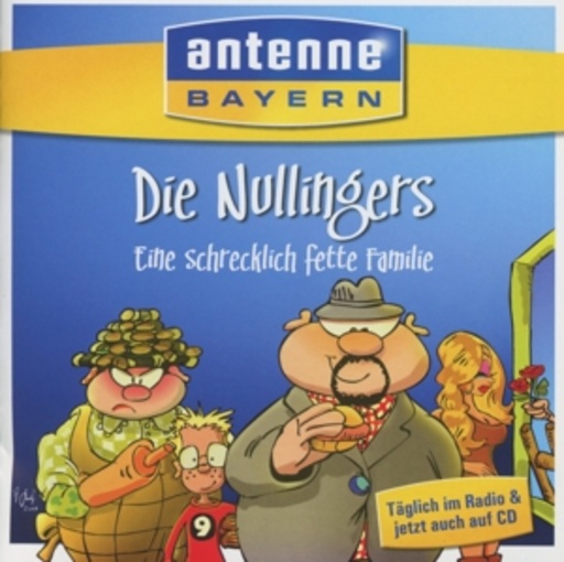 Mike Hager – Antenne Bayern - Die Nullingers - Eine schrecklich fette Familie