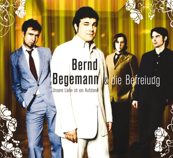 Bernd Begemann & Die Befreiung – Unsere Liebe ist ein Aufstand