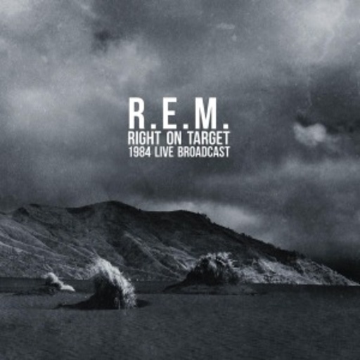 R.E.M. – Right On Target (USA 1984)