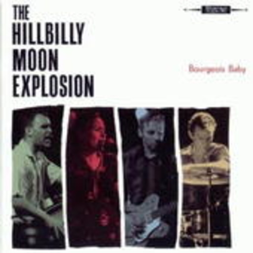 The Hillbilly Moon Explosion – Bourgeois Baby