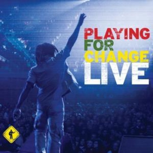 Playing For Change – Playing For Change Live