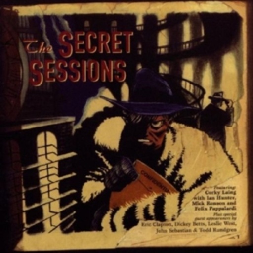 Corky Laing/Ian Hunter – The Secret Sessions