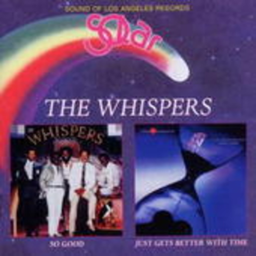 The Whispers – So Good/Just Gets Better With Me