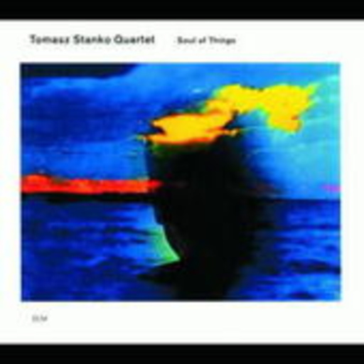 Tomasz Stanko Quartet – Soul Of Things