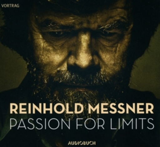 Reinhold Messner – Passion For Limits