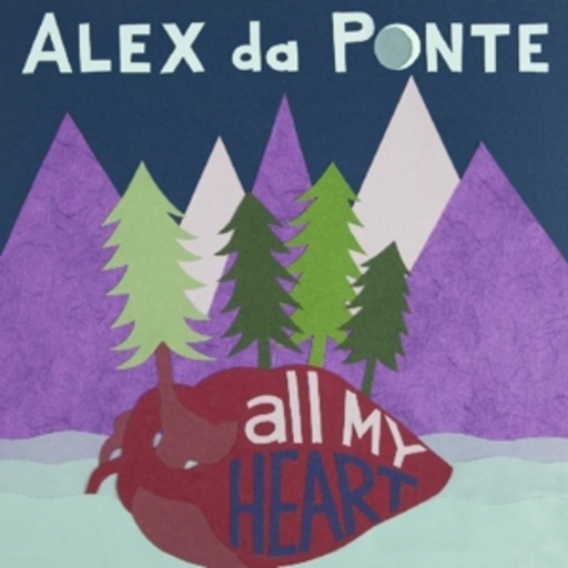 Alex Da Ponte – All My Heart