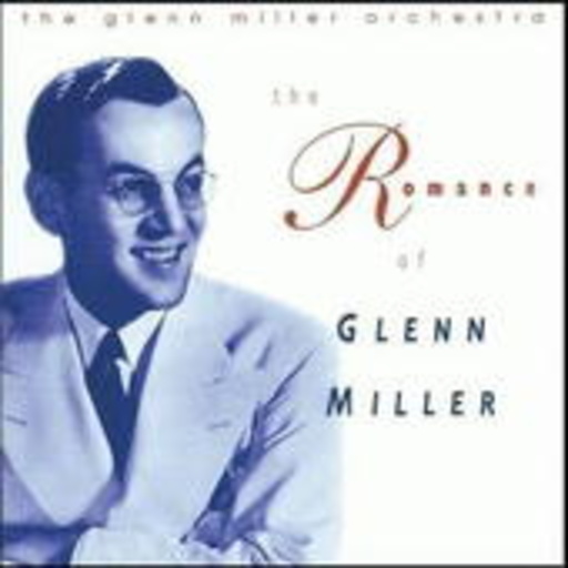 The Glenn Miller Orchestra – The Romance Of Glenn Miller