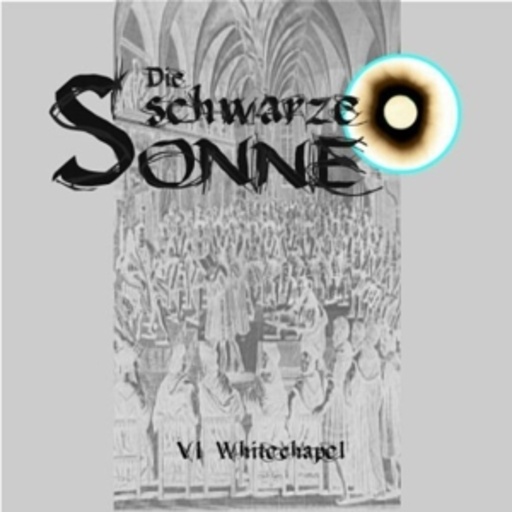Diverse – Die schwarze Sonne (6) - Whitechapel