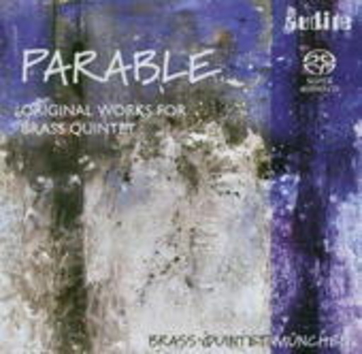 Brass Quintet München – Parable - Original Works For Brass Quintet