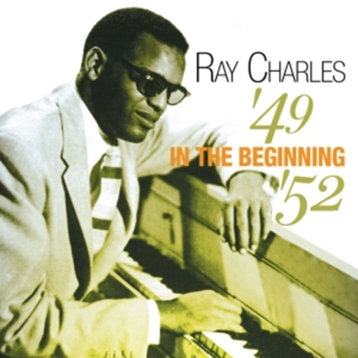Ray Charles – In The Beginning 1949-52