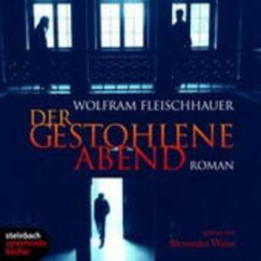 Wolfram Fleischhauer – Der gestohlene Abend