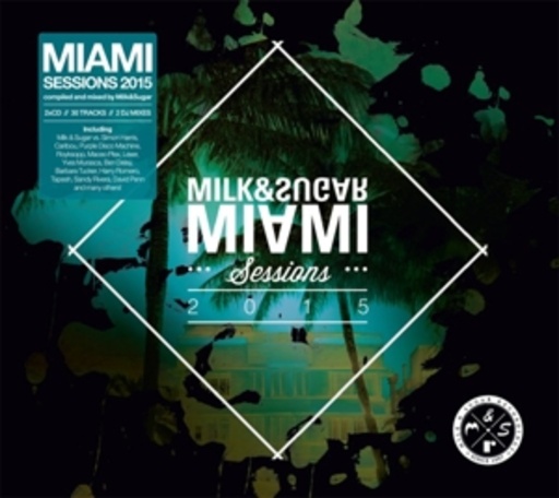 Miami Sessions 2015 – Mixed By Milk & Sugar