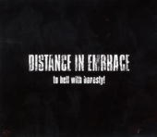Distance In Embrace – To Hell With Honesty!