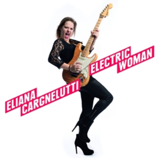 Eliana Cargnelutti – Electric Woman