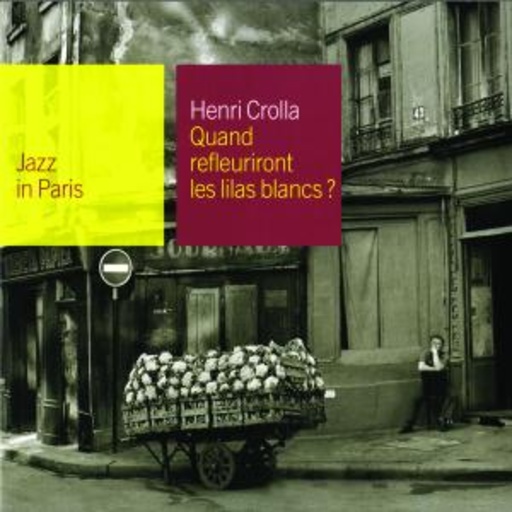 Henri Crolla – Jazz In Paris - Quand Refleuriront (Digipak/Hist. Aufn. Dig. Rem.)