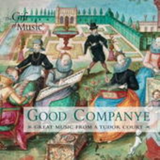 Good Companye – Great Music From A Tudor Court