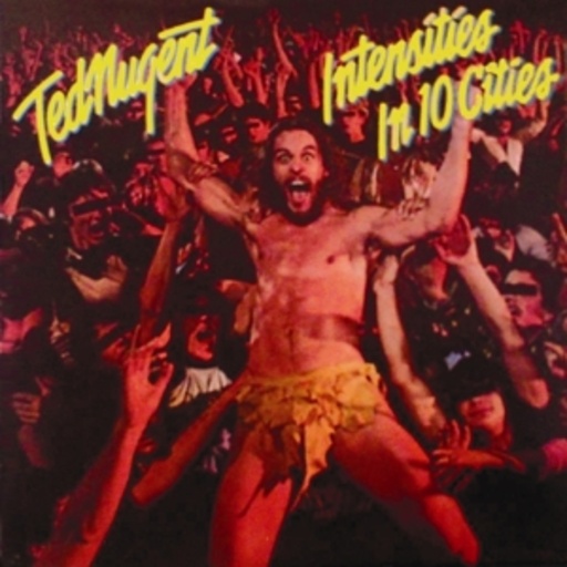 Ted Nugent – Intensities - In 10 Cities
