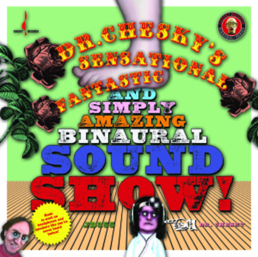 Diverse – Dr. Chesky's Sensational, Fantastic Binaural Sound Show