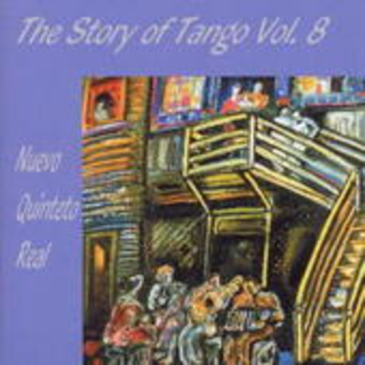 Nuevo Quinteto Real – The Story Of Tango