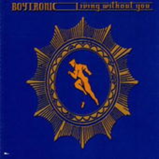 Boytronic – Living Without You