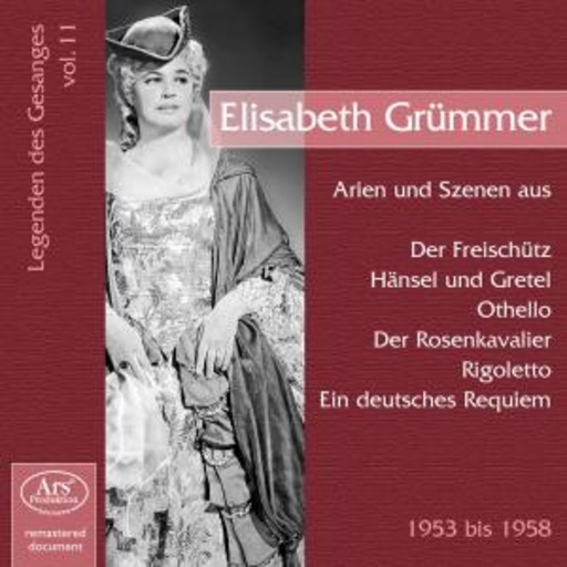 Elisabeth Grümmer – Arien und Szenen aus "Der Freischütz", "Hänsel und Gretel", "Othello" etc.