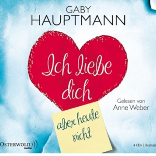 Anne Weber – Ich liebe dich, aber nicht heute