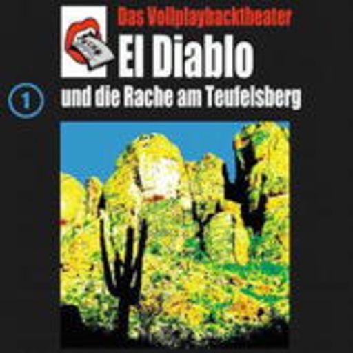 Das Vollplaybacktheater – El Diablo und die Rache am Teufelsberg