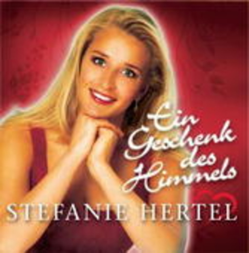 Stefanie Hertel – Ein Geschenk des Himmels