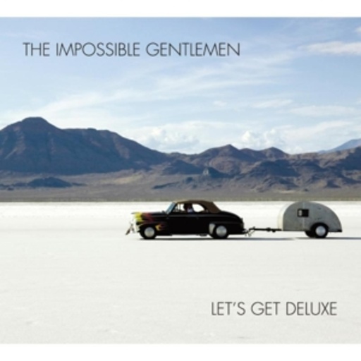 Impossible Gentlemen – Let's Get Deluxe