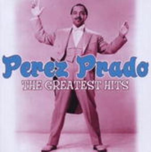 Perez Prado And His Orchestra – The Greatest Hits