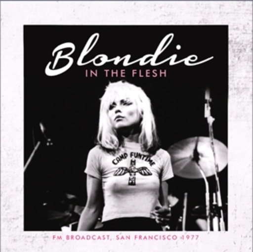 Blondie – In The Flesh