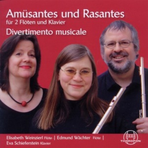 Elisabeth Weinzierl/Edmund Wächter/Eva Schieferstein – Amüsantes und Rasantes für 2 Flöten und Klavier