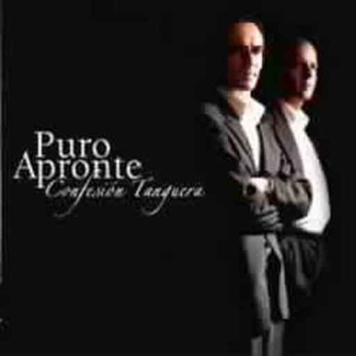 Puro Apronte – Confesion Tanguera