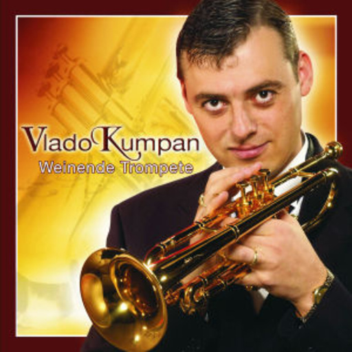 Vlado Kumpan – Weinende Trompete