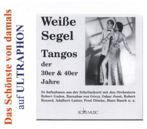 Diverse – Weiße Segel - Tangos der 30er & 40er Jahre