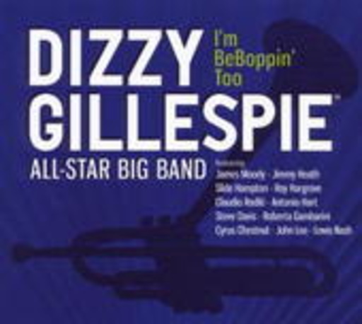 Dizzy Gillespie All-Star Big Band – I'm Boppin' Too