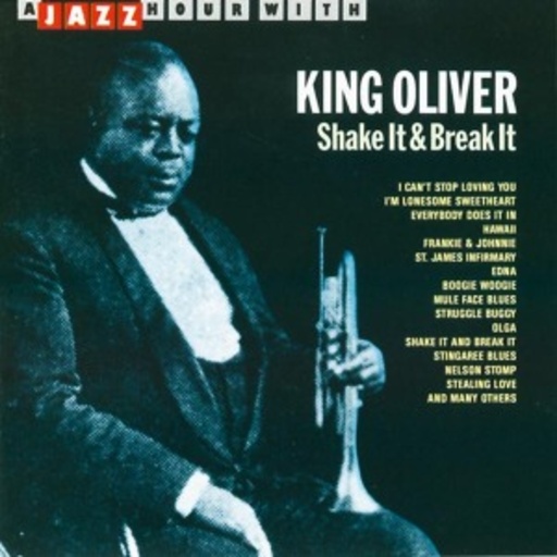 King Oliver – Shake It & Break It