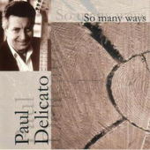 Paul Delicato – So Many Ways
