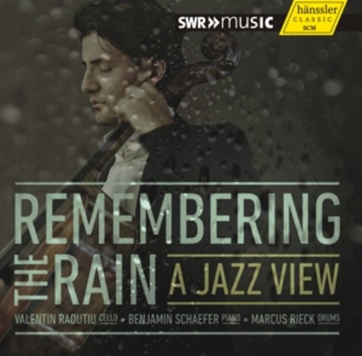 Valentin Radutiu/Benjamin Schaefer/Marcus Rieck – Remembering The Rain - A Jazz View