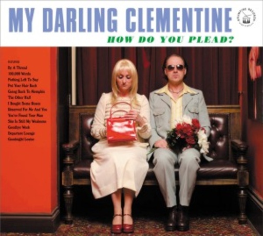 My Darling Clementine – How Do You Plead
