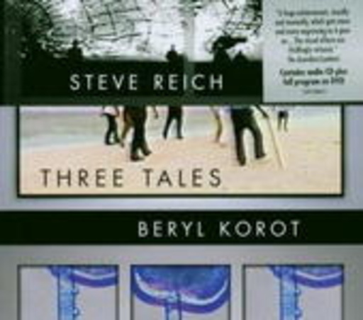 Steve Reich – Three Tales